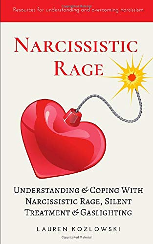 Narcissistic Rage: Understanding & Coping With Narcissistic Rage, Silent Treatment & Gaslighting