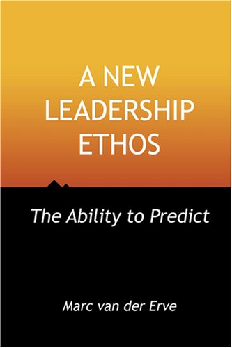 A NEW LEADERSHIP ETHOS - The Ability to Predict
