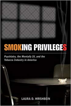 Smoking Privileges: Psychiatry, the Mentally Ill, and the Tobacco Industry in America (Critical Issues in Health and Medicine)