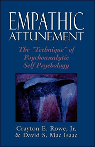 Empathic Attunement: The 'Technique' of Psychoanalytic Self Psychology