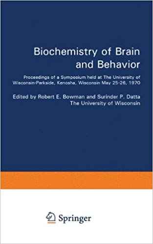 Biochemistry of Brain and Behavior: Proceedings of a Symposium held at The University of Wisconsin-Parkside, Kenosha, Wisconsin May 25-26, 1970
