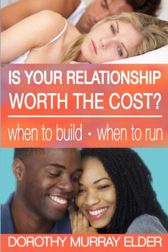 Is Your Relationship Worth the Cost?: When to Build     When to Run