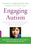 Engaging Autism: Using the Floortime Approach to Help Children Relate, Communicate, and Think (A Merloyd Lawrence Book)