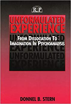 Unformulated Experience: From Dissociation to Imagination in Psychoanalysis (Relational Perspectives Book) (Relational Perspectives Book Series)