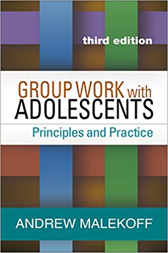 Group Work with Adolescents, Third Edition: Principles and Practice (Clinical Practice with Children, Adolescents, and Families)