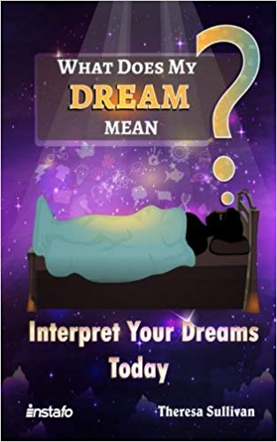 What Does My Dream Mean?: Interpret Your Dreams Today