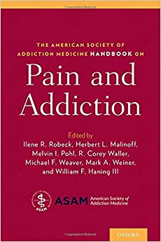 The American Society of Addiction Medicine Handbook on Pain and Addiction