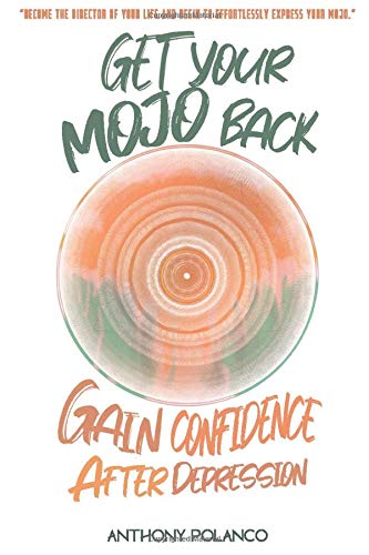 Get Your Mojo Back: Gain Confidence After Depression