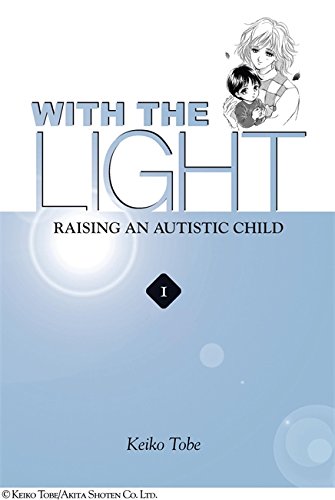 With the Light: Raising an Autistic Child, Vol. 1