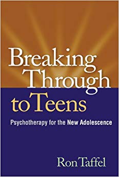 Breaking Through to Teens: Psychotherapy for the New Adolescence
