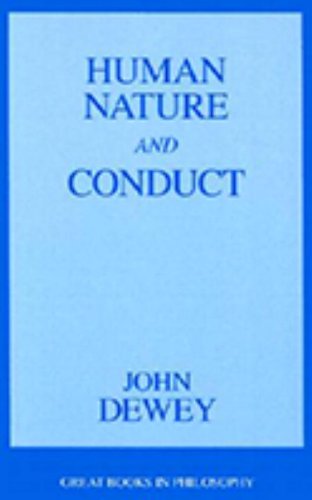 Human Nature and Conduct: An Introduction to Social Psychology (Great Books in Philosophy)