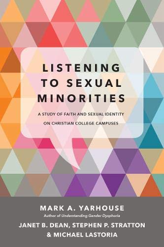 Listening to Sexual Minorities: A Study of Faith and Sexual Identity on Christian College Campuses (Christian Association for Psychological Studies)