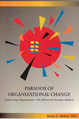 Paradox of Organizational Change: Engineering Organizations with Behavioral Systems Analysis