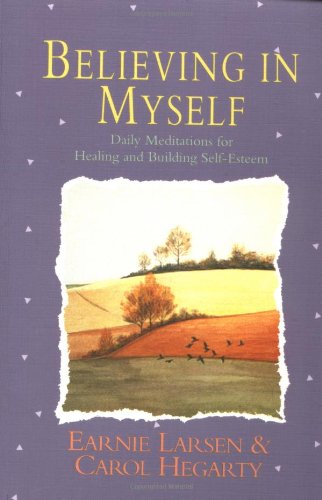 Believing In Myself: Self Esteem Daily Meditations
