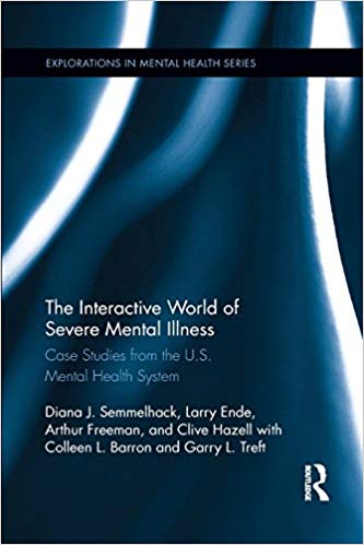 The Interactive World of Severe Mental Illness (Explorations in Mental Health)