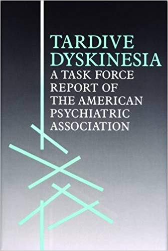 Tardive Dyskinesia: A Task Force Report of the American Psychiatric Association