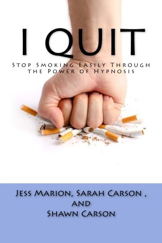 I Quit: Stop Smoking Easily Through the Power of Hypnosis