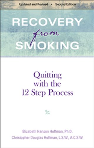 Recovery From Smoking - Second Edition: Quitting With the 12 Step Process - Revised Second Edition
