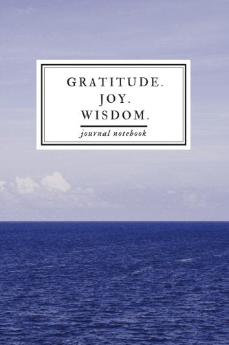 Gratitude. Joy. Wisdom. Journal Notebook: Three Life Changing Words For Insight & Self-Exploration - Professional [Binding].