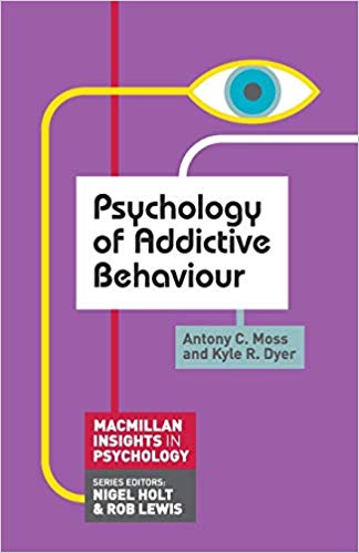 Psychology of Addictive Behaviour (Macmillan Insights in Psychology series)