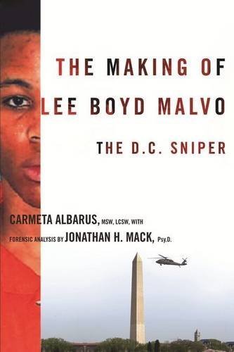 The Making of Lee Boyd Malvo: The D.C. Sniper by Carmeta Albarus (2014-04-08)