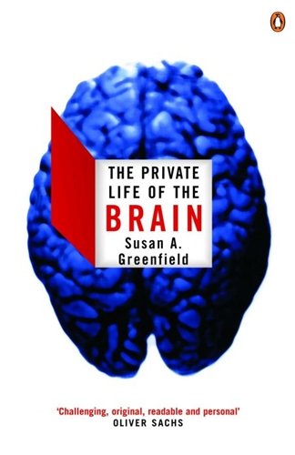The Private Life of the Brain (Penguin Press Science)