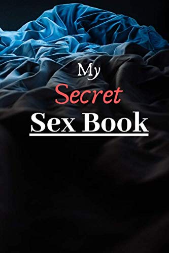 My Secret Sex Book: Booklet of 150 lined pages with erotic humorous title for men, women, couples / Repertory of conquests and sexual relations / ... for sex addicts and flirtatious/sucker