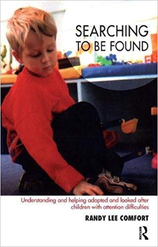 Searching to be Found: Understanding and Helping Adopted and Looked After Children with Attention Difficulties