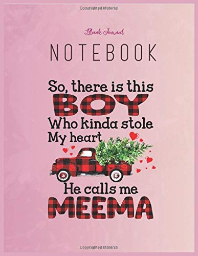 Blank Journal Notebook: There Is This Boy Kinda Stole My Heart He Calls Me Meema Floral Fantasy Notebook Journal Blank Composition Notebook for Girls ... College Blank Lined 110 Pages of 8.5"x11"