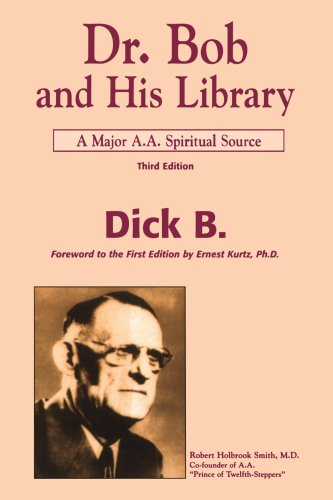 Dr. Bob and His Library (Third Edition): A Major A.A. Spiritual Source