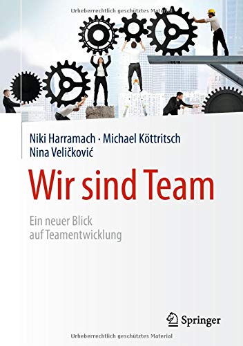Wir sind Team: Ein neuer Blick auf Teamentwicklung (German Edition)