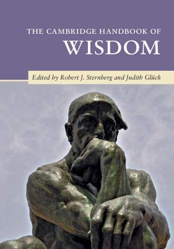 The Cambridge Handbook of Wisdom (Cambridge Handbooks in Psychology)