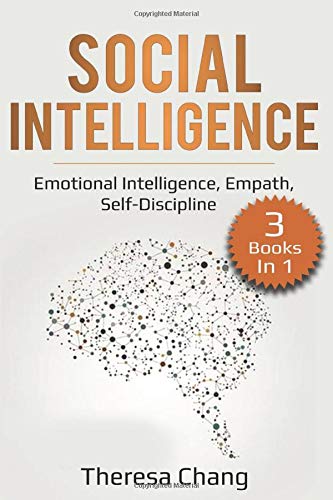 Social Intelligence: 3 Books in 1: Emotional Intelligence, Empath, Self-Discipline (Human Psychology)