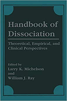 Handbook of Dissociation: Theoretical, Empirical, and Clinical Perspectives