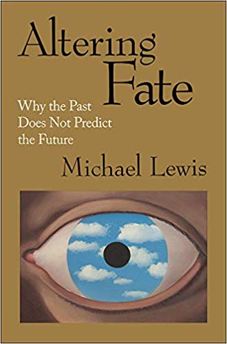 Altering Fate: Why the Past Does Not Predict the Future