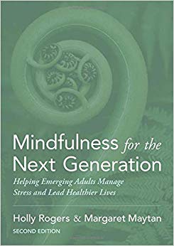 Mindfulness for the Next Generation: Helping Emerging Adults Manage Stress and Lead Healthier Lives