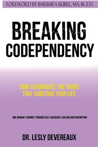 Breaking Codependency: How to Navigate the Traps That Sabotage Your Life