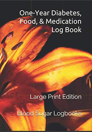 One-Year Diabetes, Food, & Medication Log Book: Large Print Edition (Blood Sugar Logbooks)