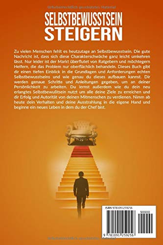 Selbstbewusstsein steigern: Für mehr Selbstvertrauen, Selbstwertgefühl, Attraktivität, Autorität, Ausstrahlung und Erfolg (German Edition)