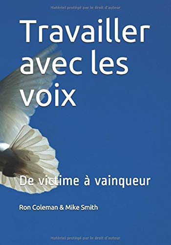 Travailler avec les voix: De victime à vainqueur (French Edition)