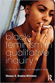 Black Feminism in Qualitative Inquiry (Futures of Data Analysis in Qualitative Research)