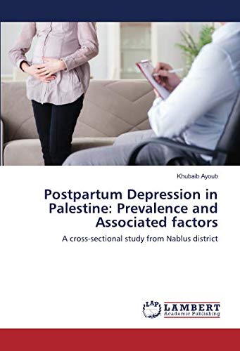 Postpartum Depression in Palestine: Prevalence and Associated factors: A cross-sectional study from Nablus district
