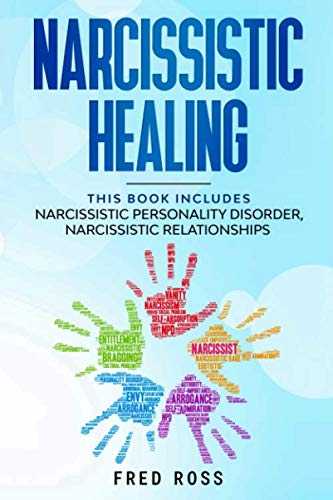 Healing: This Book Includes: Narcissistic Personality Disorder, Narcissistic Relationships