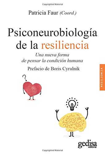 Psiconeurobiología de la resiliencia: Una nueva forma de pensar la condición humana (Spanish Edition)
