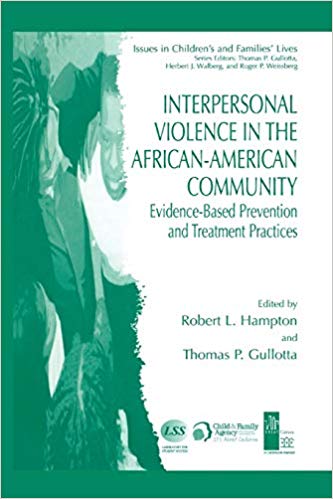 Interpersonal Violence in the African-American Community: Evidence-Based Prevention and Treatment Practices (Issues in Children's and Families' Lives)
