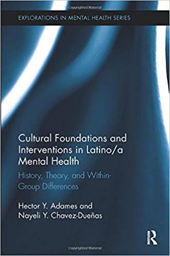 Cultural Foundations and Interventions in Latino/a Mental Health (Explorations in Mental Health)