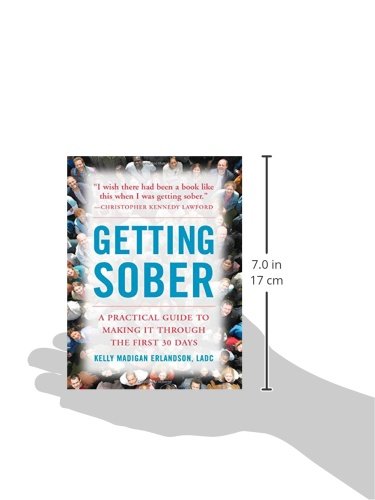 Getting Sober: A Practical Guide To Making It Through The First 30 Days