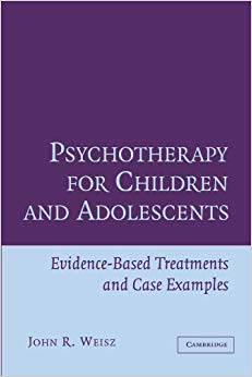 Psychotherapy for Children and Adolescents: Evidence-Based Treatments and Case Examples