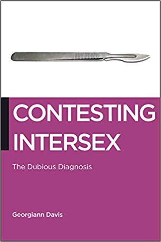 Contesting Intersex: The Dubious Diagnosis (Biopolitics)