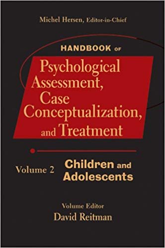 Handbook of Psychological Assessment, Case Conceptualization, and Treatment, Volume 2: Children and Adolescents